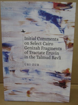 Item #91571 Initial Comments on Select Cairo Genzah Franments of Tractate Eruvin in the Talmud...