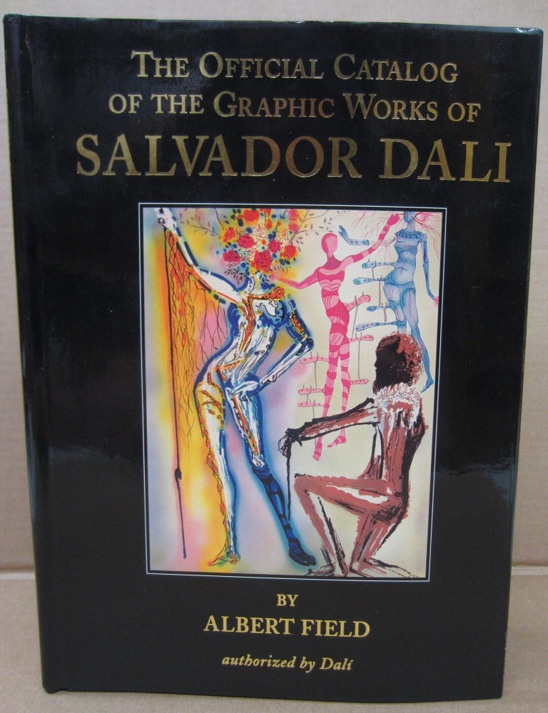 Item #91584 The Official Catalogue of the Graphic Works of Salvador Dali. Albert Field.