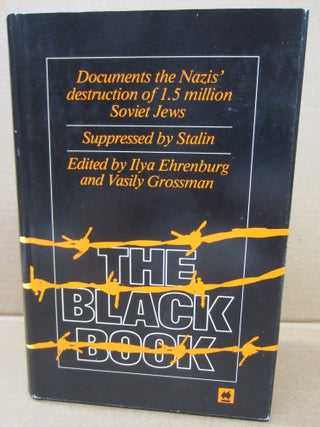 The Black Book: Documents the Nazis' Destruction of 1.5 Million Soviet Jones. Vasily Gross Ilya Ehrenburg, edited.