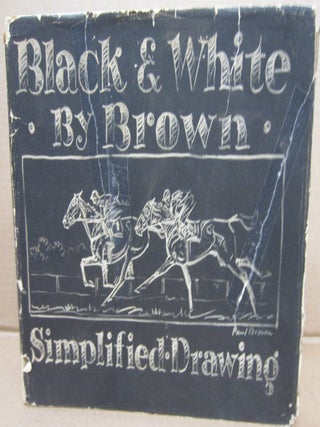 Item #91670 Black and White by Brown: Simplified Drawing. Paul Brown