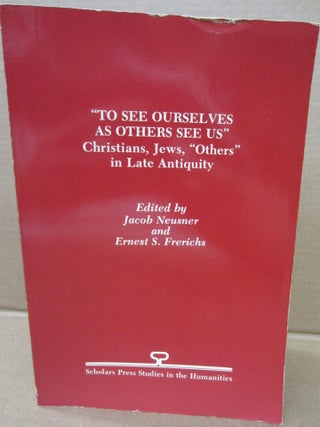 Item #91713 "To See Out As Others See Us" Christians, Jews, "Others" in Late...