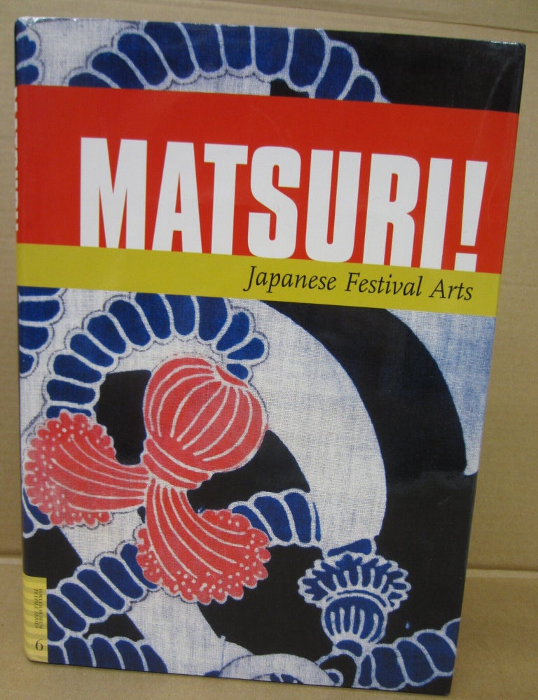 Item #91729 Matsuri: Japanese Festival Arts. Gloria Granz Gonick.