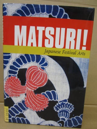 Item #91729 Matsuri: Japanese Festival Arts. Gloria Granz Gonick