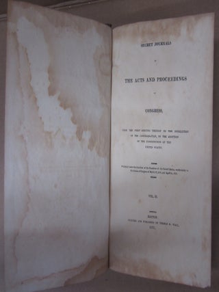 Secret Journals of The Acts and Proceedings of Congress (Vol III only) From the first meeting thereof to the dissolution of the confederation, by the adoption of the constitution of the United States