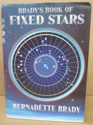 Item #91771 Brady's Book of Fixed Stars. Bernadette Brady