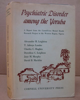 Item #91780 Psychiatric Disorder Among the Yoruba: A Report From the Cornell-Aro Mental Health...