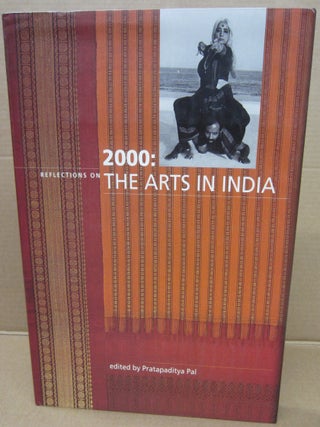Item #91845 2000: Reflections on the Arts in India. Pratapaditya Pal