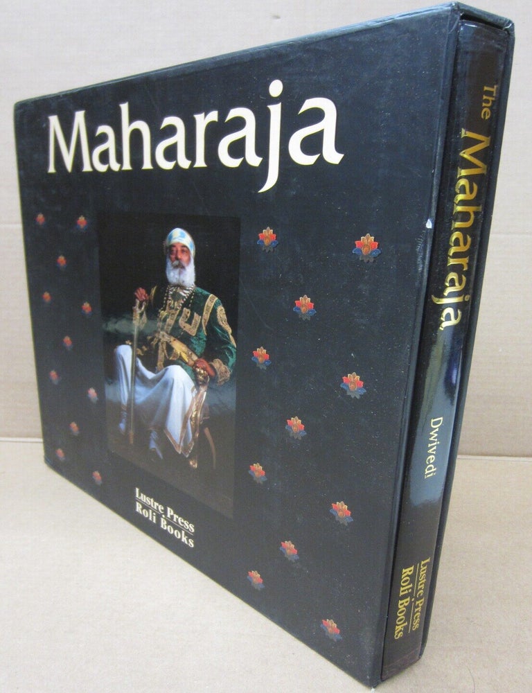 Item #91846 Maharaja and the Princely States of India. Sharada Dwivedi.
