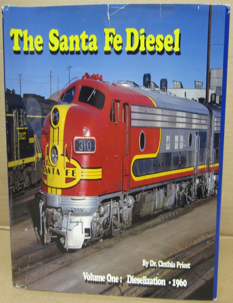 Item #91847 Santa Fe Freight in Color, Volume one: Dieselization - 1960. Cinthia Priest.