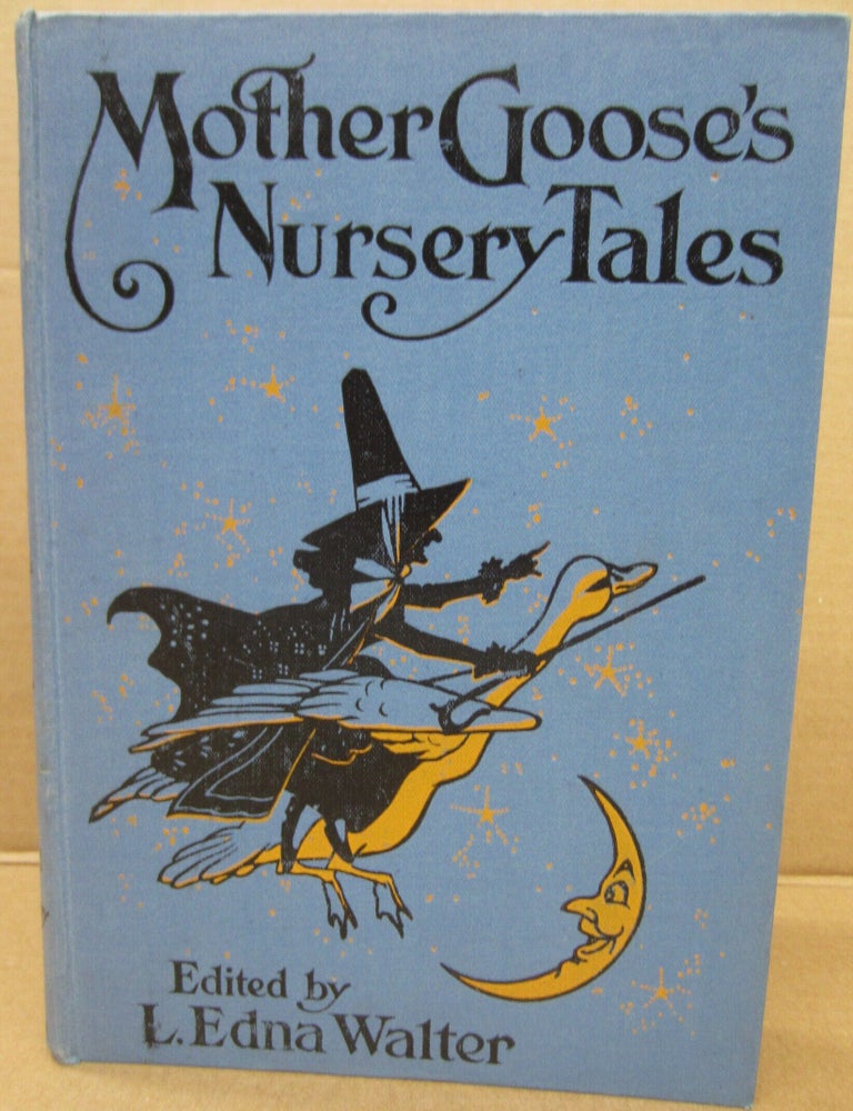 Item #91858 Mother Goose's Nursery Tales. L Edna Walter.