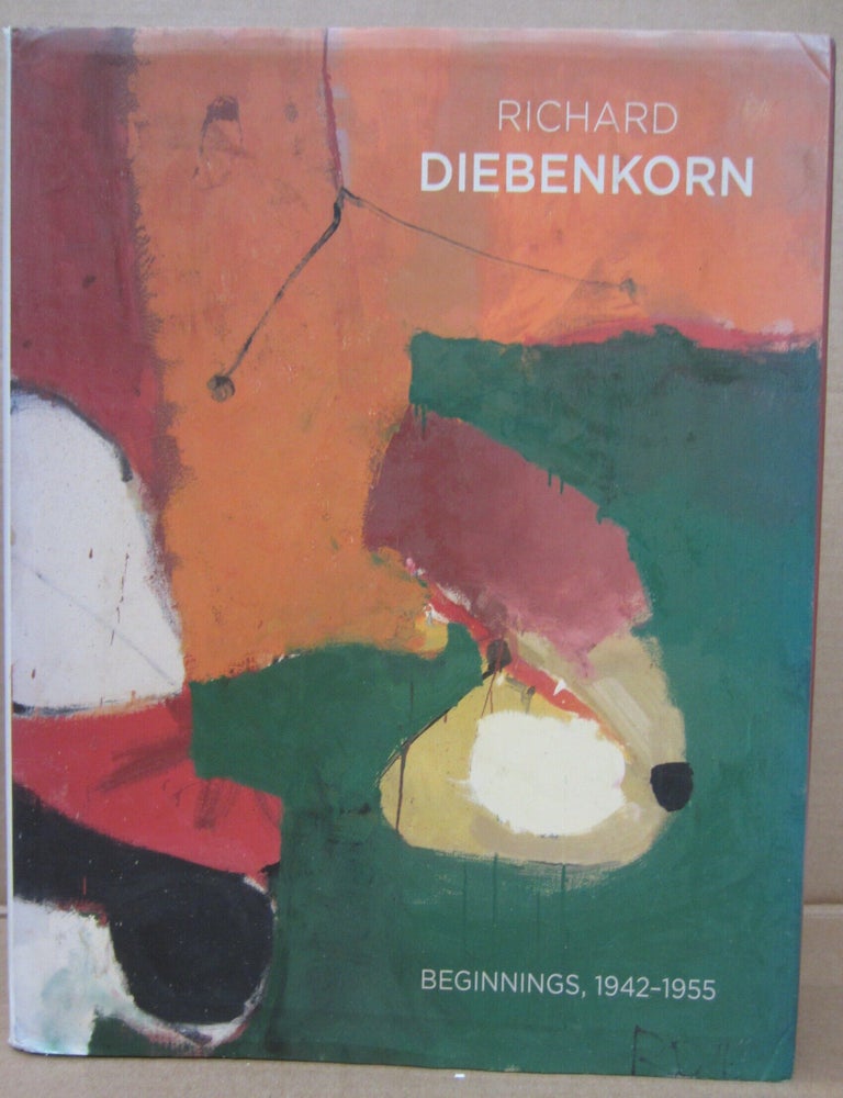 Item #91884 Beginnings, 1942-1955. Richard Diebenkorn.
