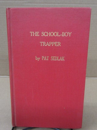 Item #91905 The School-Boy Trapper (The Standard Guide for Young, Sub-Teen, Teen-Age. School-Boy...