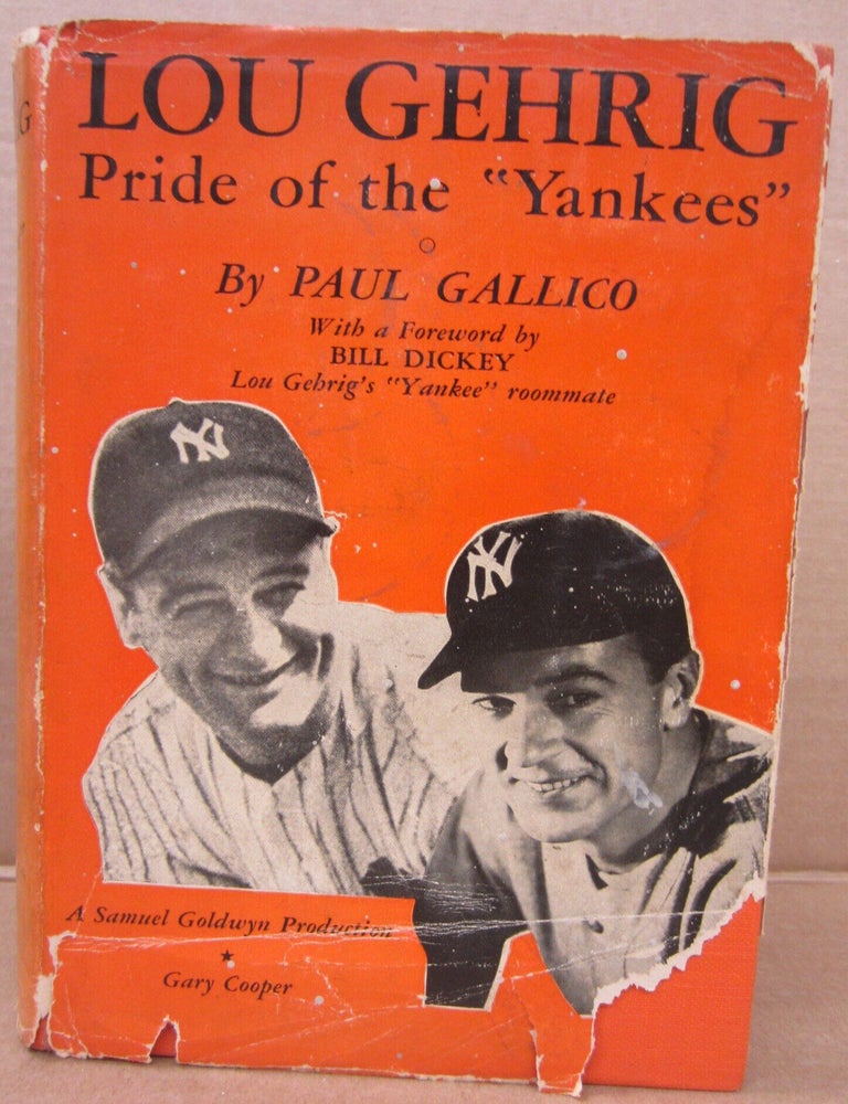 Item #91910 Lou Gehrig Pride of the Yankees. Paul Gallico, Bill Dickey.