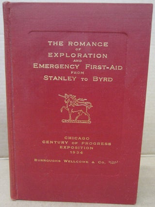 Item #91920 The Romance of Exploration and Emergency First-Aid from Stanley to Byrd. Burroughs...