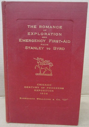Item #91920 The Romance of Exploration and Emergency First-Aid from Stanley to Byrd. Burroughs...
