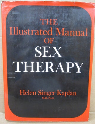 Item #91925 The Illustrated Manual of Sex Therapy. Helen Singer Kaplan