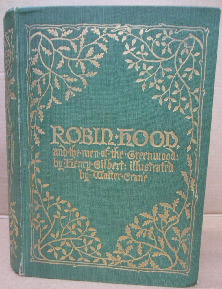 Item #91931 Robin Hood and the Men of Greenwood. Henry Gilbert.