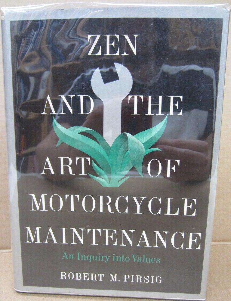 Item #91963 Zen and the Art of Motorcycle Maintenance: An Inquiry Into Values. Robert M. Pirsig.