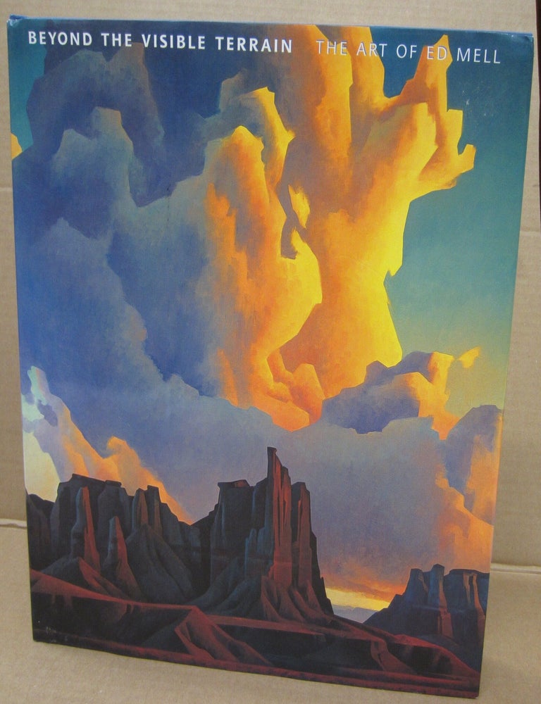 Item #91996 Beyond the Visible Terrain The Art of Ed Mell. Donald J. Hagerty.