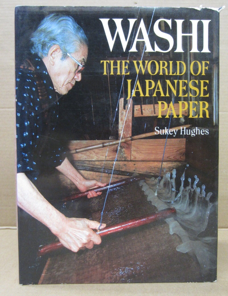 Item #92015 Washi: The World of Japanese Paper. Sukey Hughes.