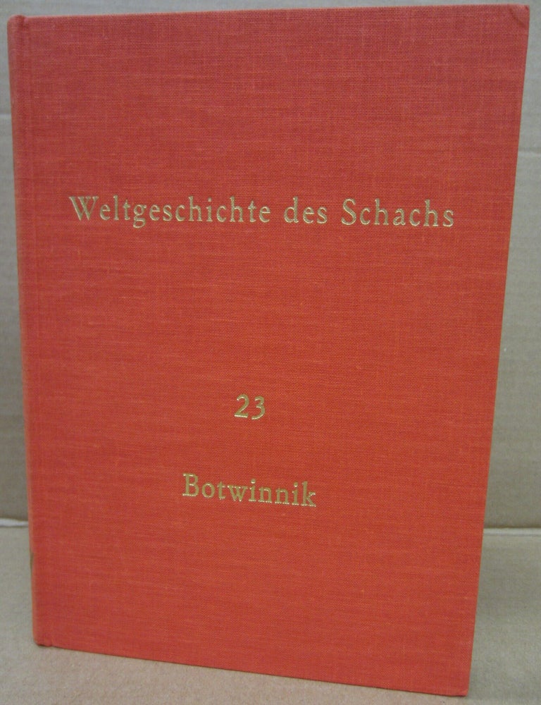 Item #92050 Weltgeschichte des Schachs: Lieferung 23, Dr. Michail Botwinnik. Eduard Wildhagen.