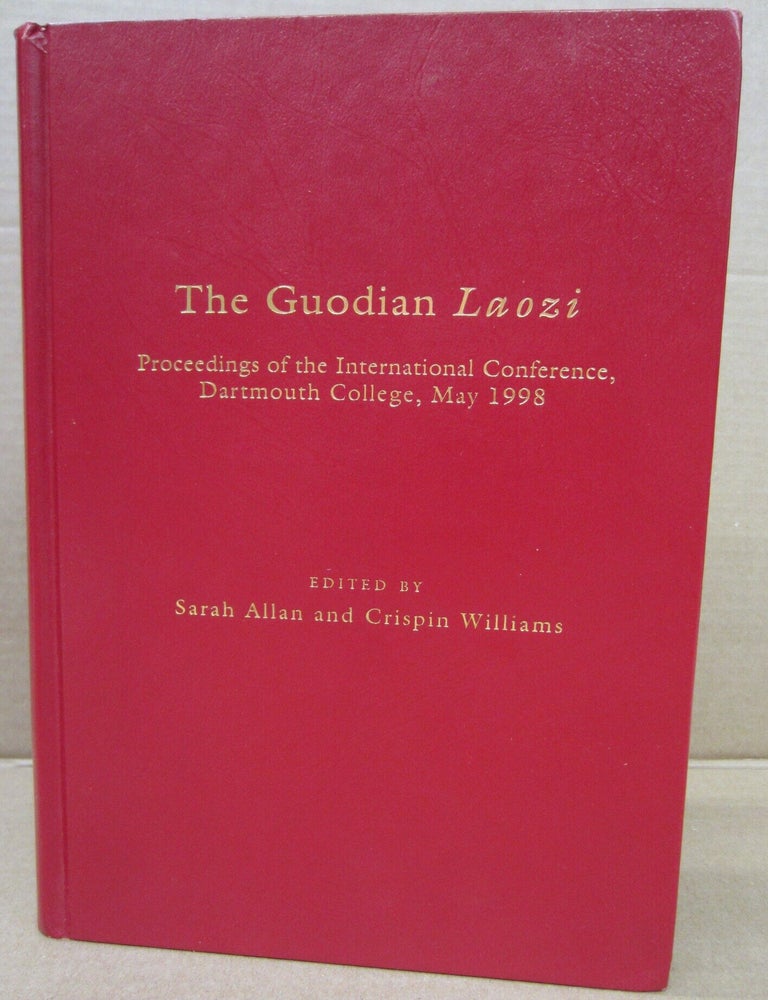 Item #92053 The Guodian Laozi: Proceedings of the International Conference, Dartmouth College, May 1998. Sarah Allan, Crispin Williams.