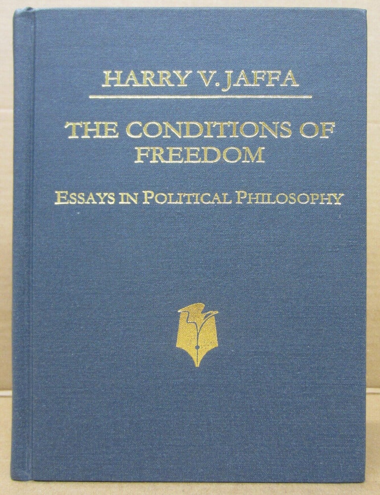 Item #92079 The Conditions of Freedom: Essays in Political Philosophy. Harry V. Jaffa.