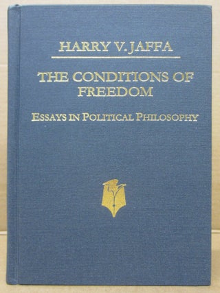 Item #92079 The Conditions of Freedom: Essays in Political Philosophy. Harry V. Jaffa