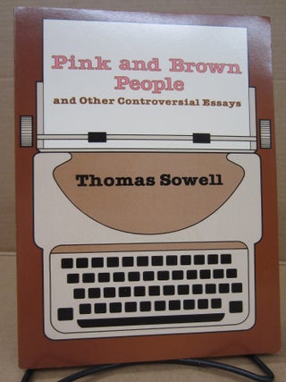 Item #92080 Pink and Brown People and Other Controversial Essays. Thomas Sowell