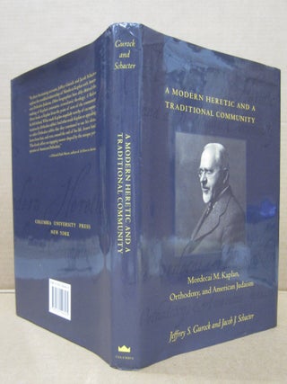 Item #92085 A Modern Heretic and a Traditional Community : Mordecai M. Kaplan, Orthodoxy, and...