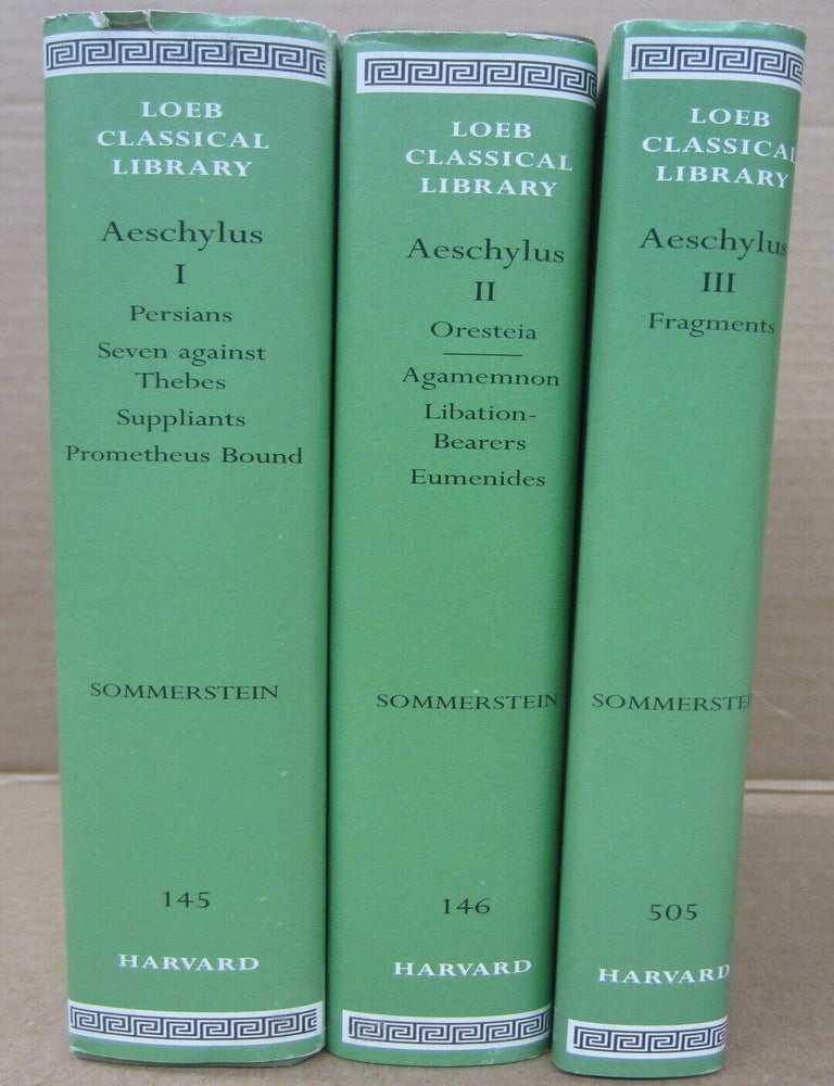 Item #92095 Aeschylus Loeb Classical Library 3 volume set. Alan H. Sommerstein Aeschylus, and.