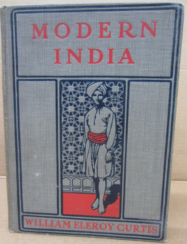 Item #92121 Modern India. William Eleroy Curtis.