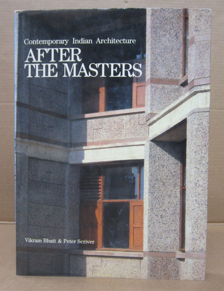 Item #92150 After the Masters: Contemporary Indian Architecture. Peter Scrivner Vikram Bhatt.