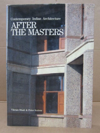 Item #92150 After the Masters: Contemporary Indian Architecture. Peter Scrivner Vikram Bhatt