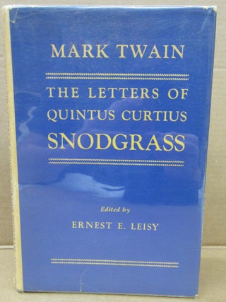 Item #92169 The Letters of Quintus Curtius Snodgrass. Mark Twain, Ernest E. Leisy