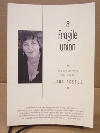 Item #92181 A Fragile Union. Joan Nestle