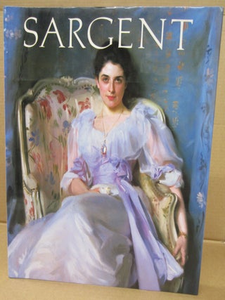Item #92273 John Singer Sargent. Carter Ratcliff