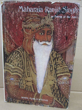 Item #92296 Maharaja Ranjit Singh as Patron of the Arts. Mulk Raj Anand, Ganda Singh, Kanwarjit...