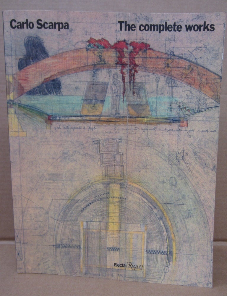 Item #92301 Carlo Scarpa: The complete works. Francesco Dal Co, Giuseppe Mazzariol.