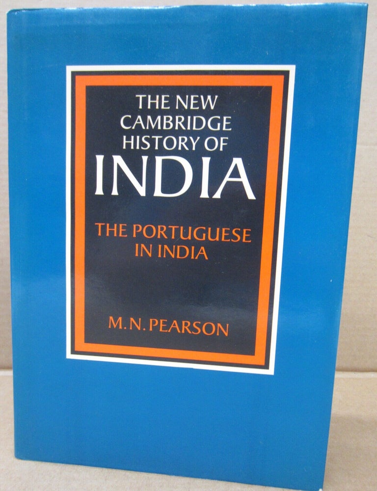 Item #92319 The New Cambridge History of India, Volume 1, Part 1: The Portuguese in India. M. N. Pearson.