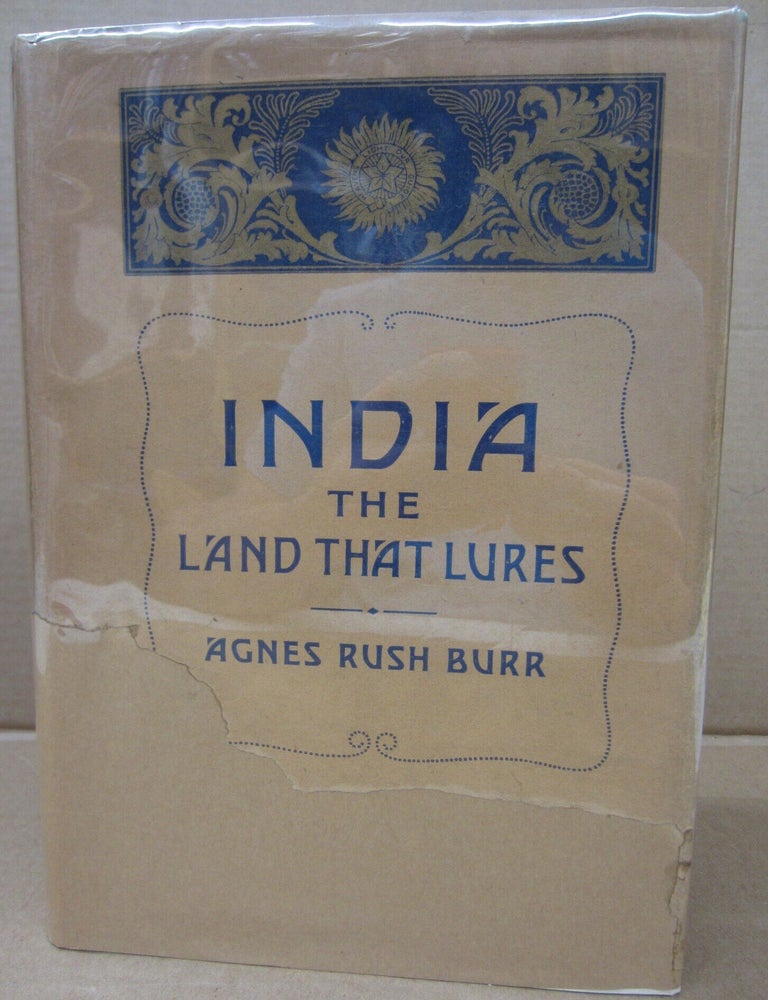 Item #92324 India the Land that Lures. Agnes Rush Burr.