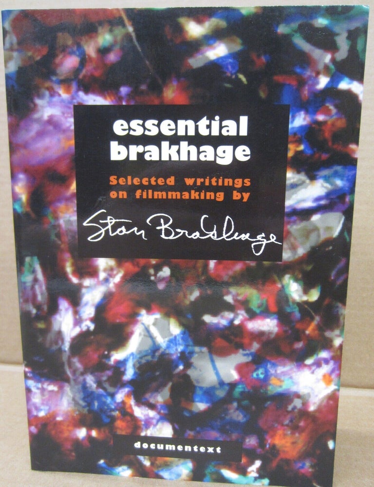 Item #92400 Essential Brakhage: Selected Writings on Filmmaking. Stan Brakhage.