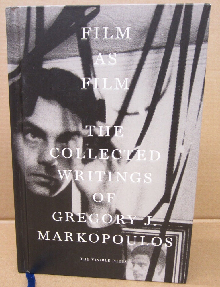 Item #92403 Film as Film: The Collected Writings of Gregory J. Markopoulos. Gregory J. Markopoulos.