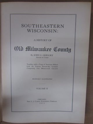 Southwest Wisconsin: A History of Old Milwaukee County Volume II