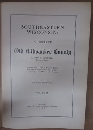 Southwest Wisconsin: A History of Old Milwaukee County Volume II