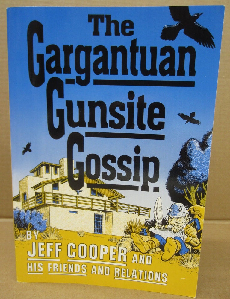 Item #92460 The Gargantuan Gunsite Gossip. Jeff Cooper.