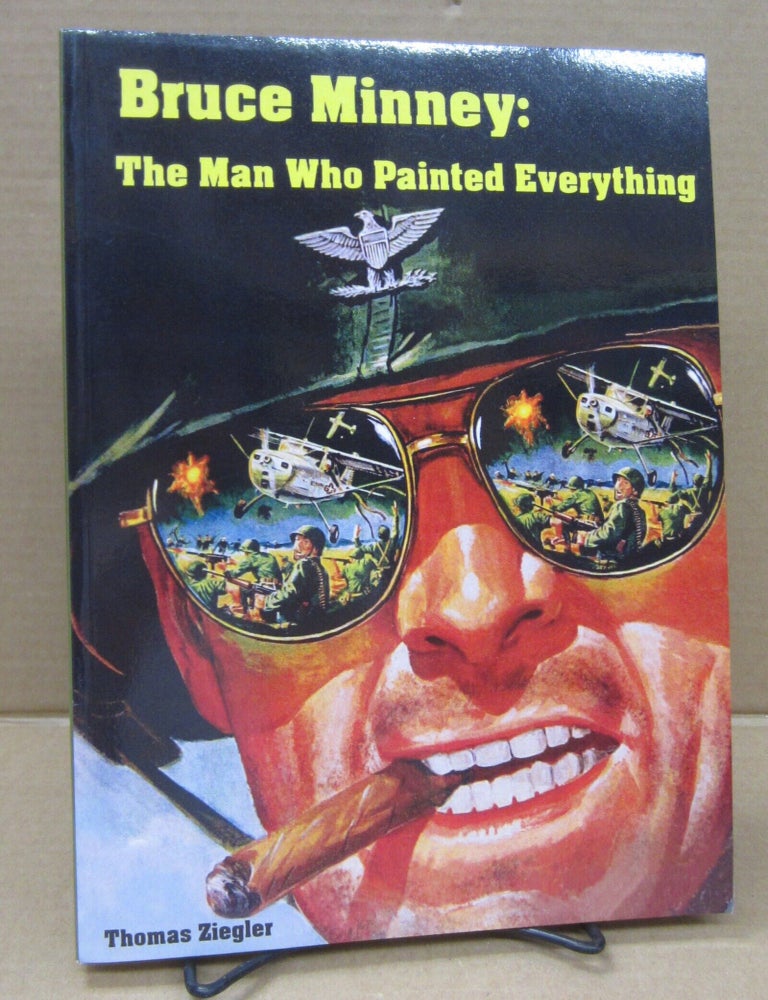 Item #92502 Bruce Minney: The Man Who Painted Everything. Thomas Ziegler.