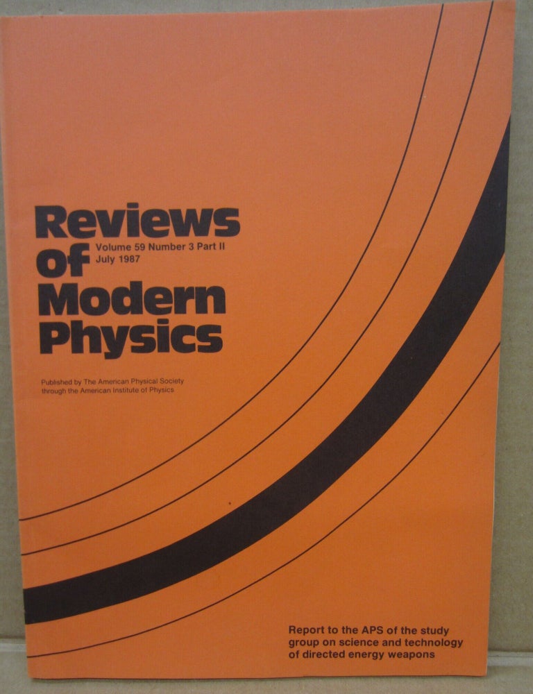 Item #92511 Reviews of Modern Physics Vol. 59 Number 3 Part II, July 1987. Report of the APS of the study group of science and technology of directed energy weapons. David Pines.