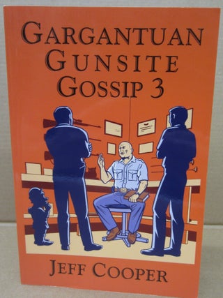 Item #92514 Gargantuan Gunsite Gossip 3. Jeff Cooper