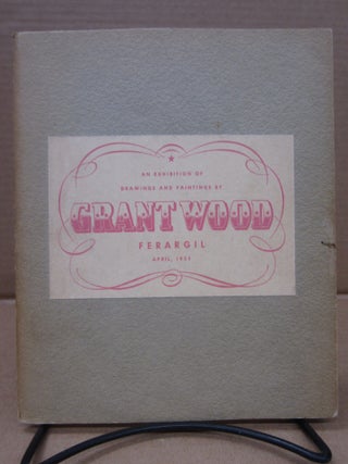 Item #92552 Catalogue of the first New York exhibition of Paintings and Drawings by Grant Wood...